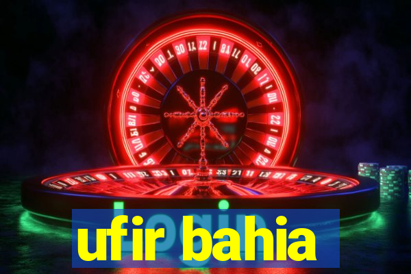 ufir bahia